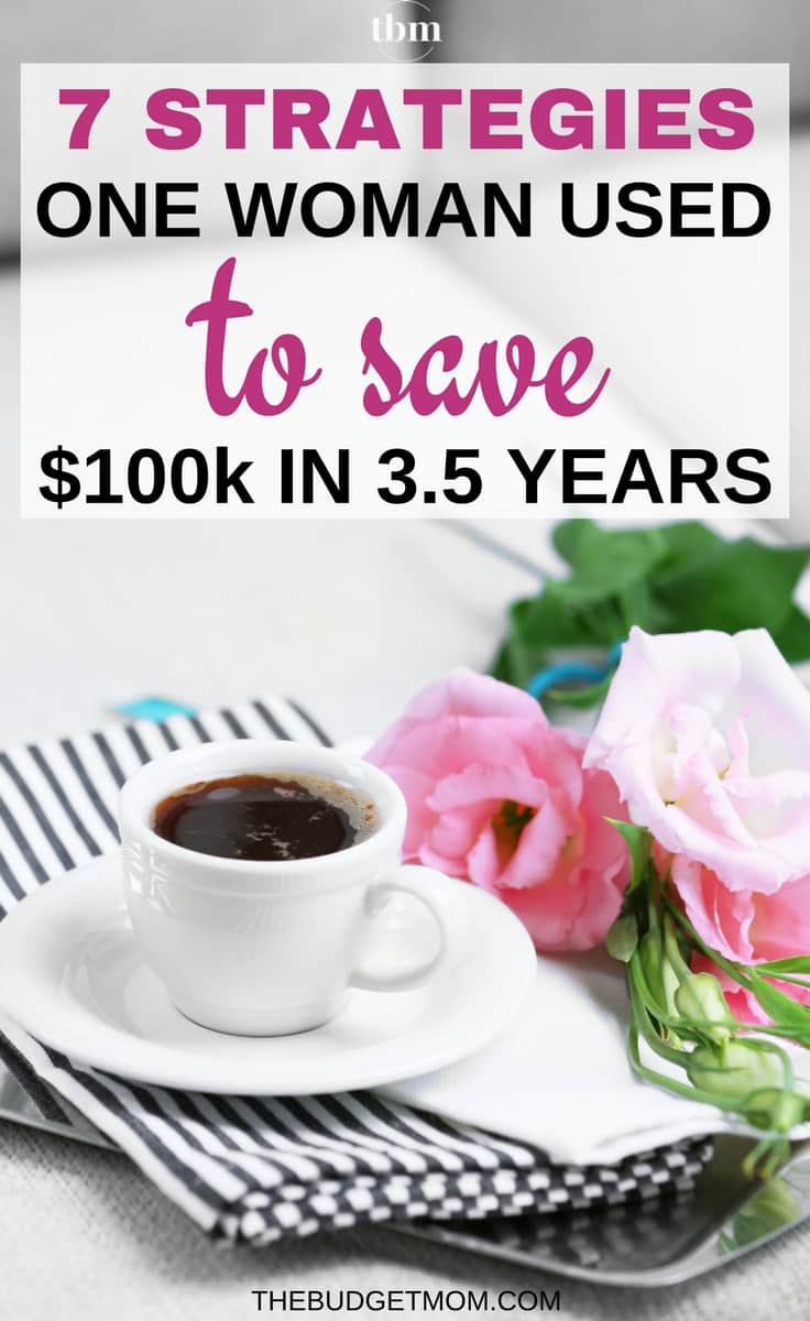 If you want to save a ton of money, you need to have a plan. Here are the strategies one woman used to save $100k in 3.5 years.
