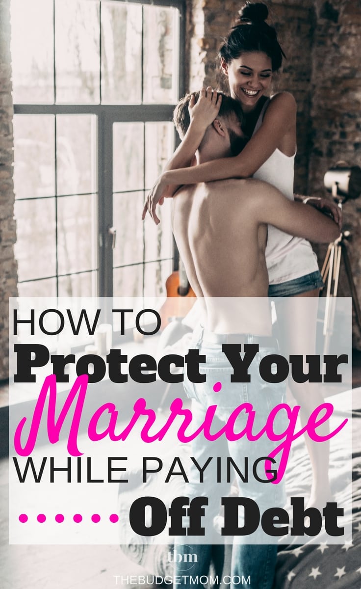 8 Tips To Protect Your Marriage While Paying Off Debt The Budget Mom