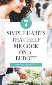 These seven simple habits will help you cook on a budget, eat healthier, and help you save money in the kitchen!