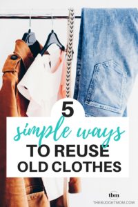 Bring new life to clothes that no longer have value.
