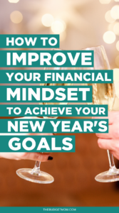 Forget about a New Year’s Resolution! Try setting a New Year mindset instead. It might not seem like much, but your mindset can make or break your financial goals.